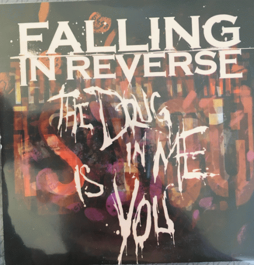 Falling In Reverse : Drug in Me Is You